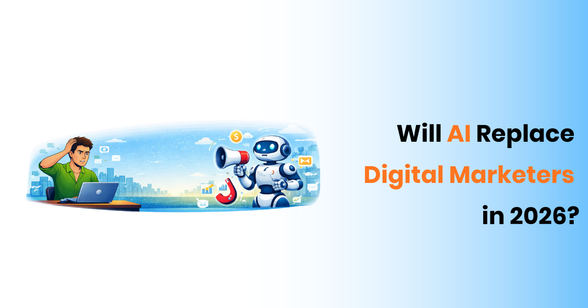 Will AI Replace Digital Marketers in 2026
