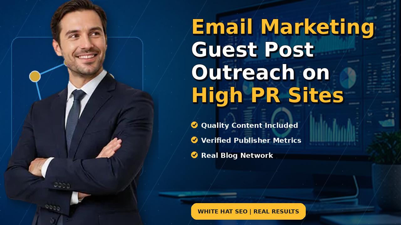 Email Marketing Guest Post Outreach on High PR Sites