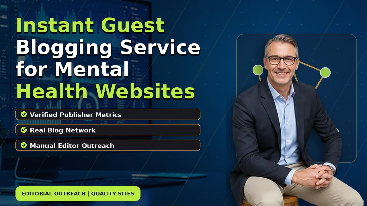 Instant Guest Blogging Service for Mental Health Websites