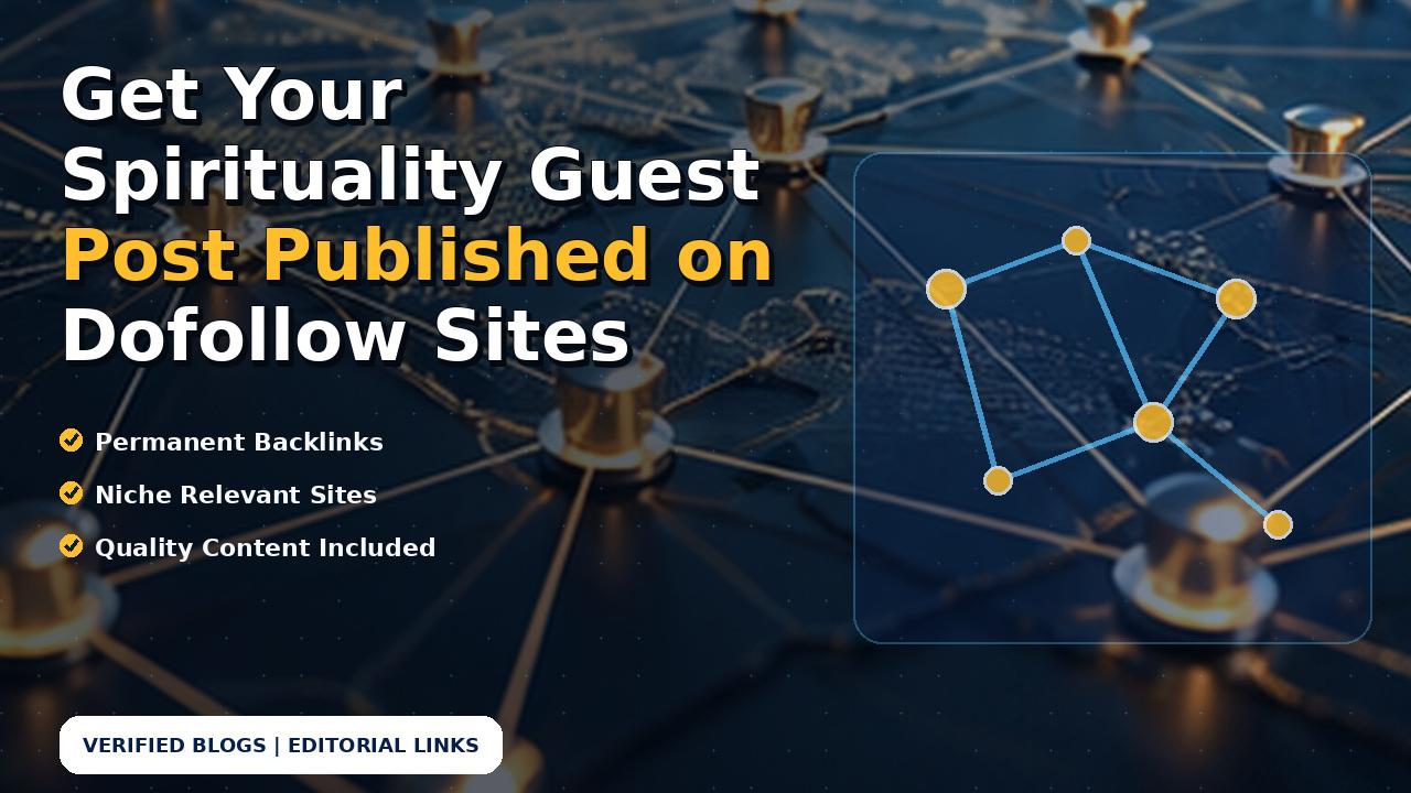 Get Your Spirituality Guest Post Published on Dofollow Sites