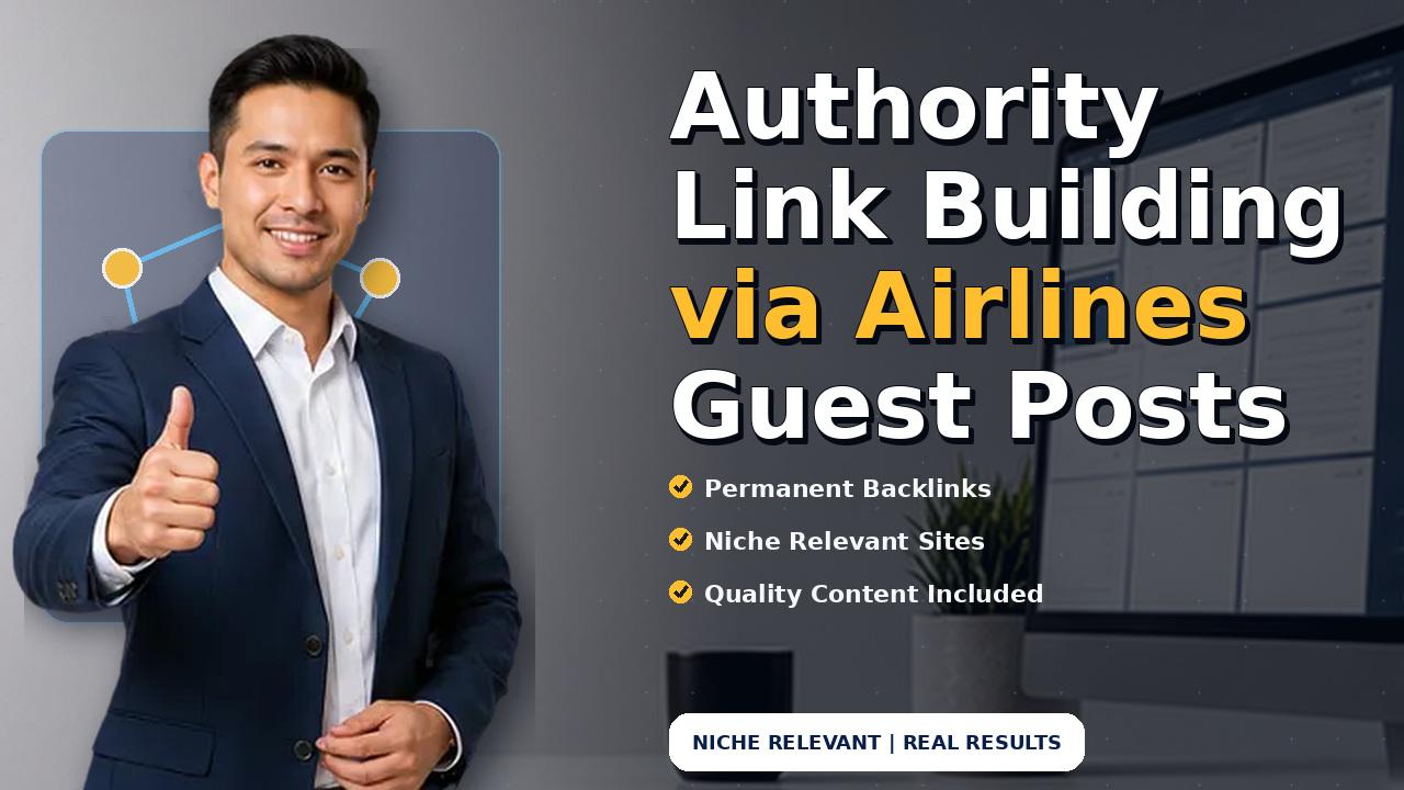 Authority Link Building via Airlines Guest Posts