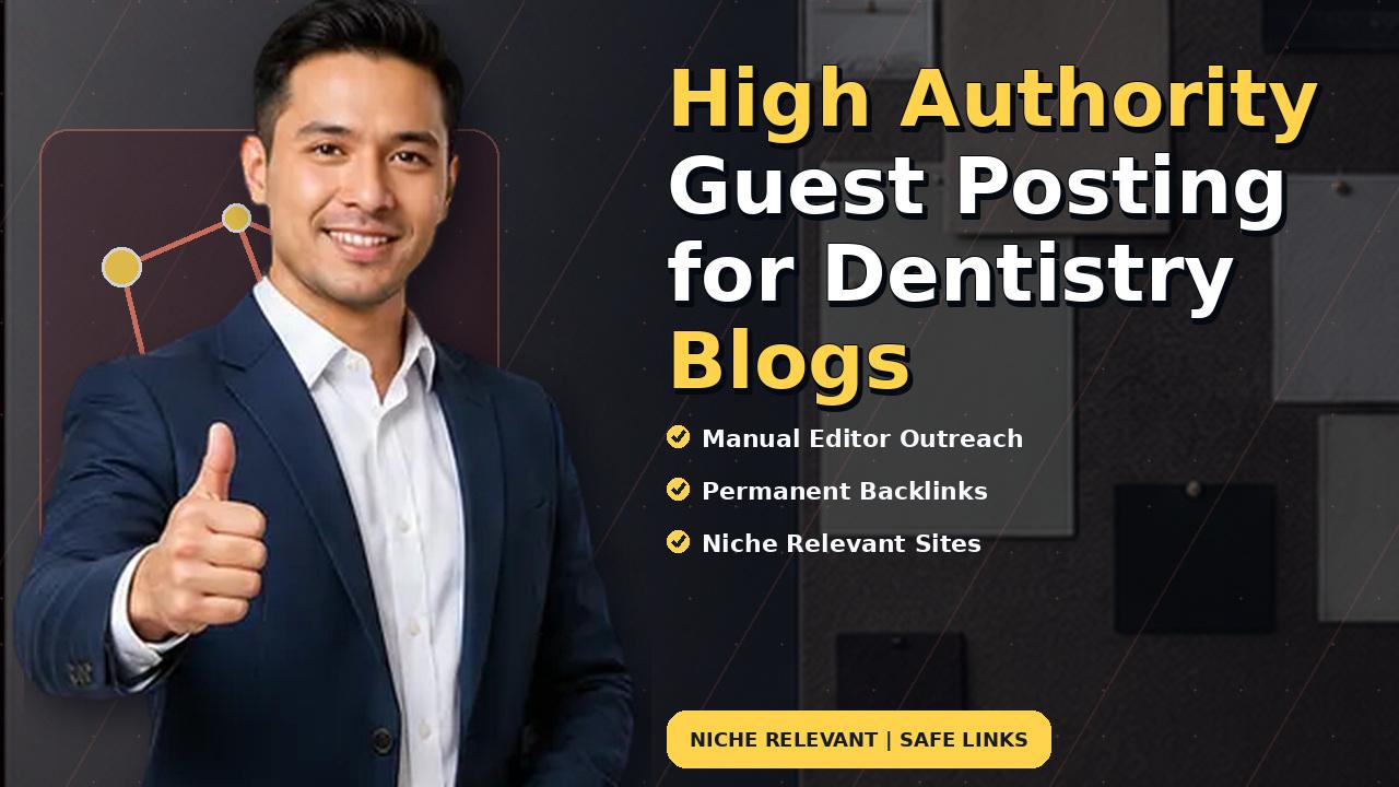 High Authority Guest Posting for Dentistry Blogs
