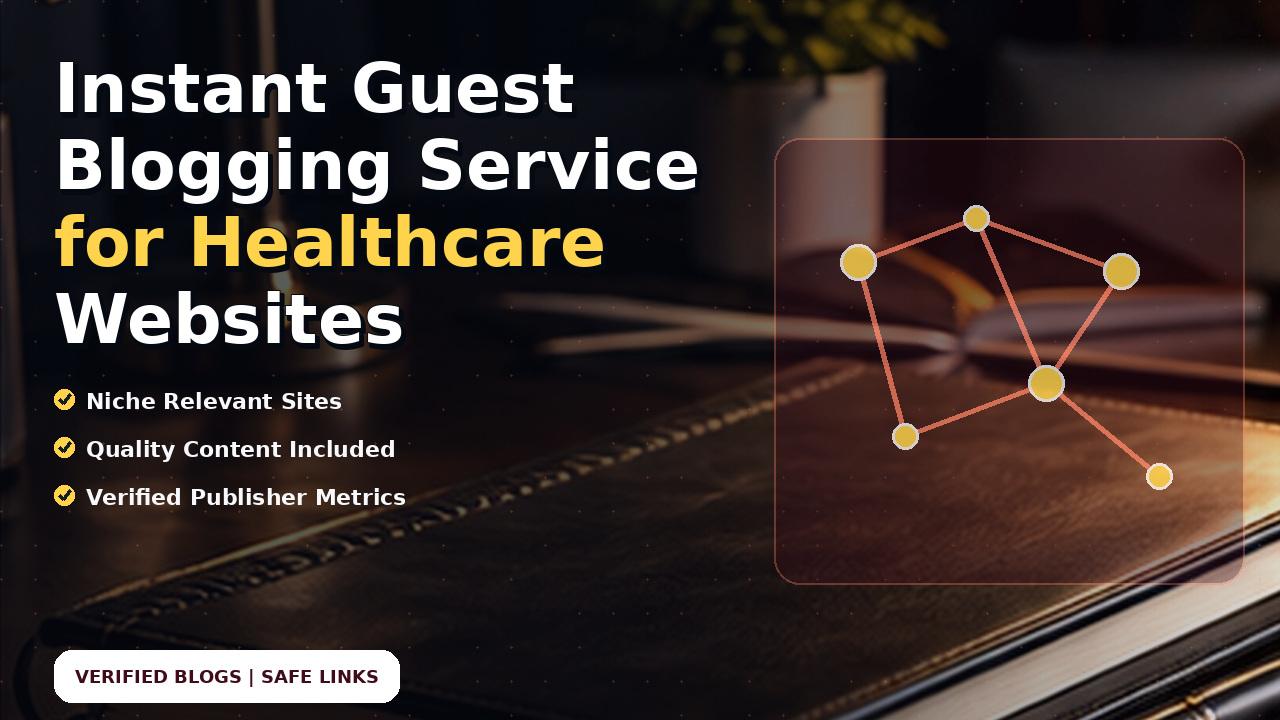 Instant Guest Blogging Service for Healthcare Websites