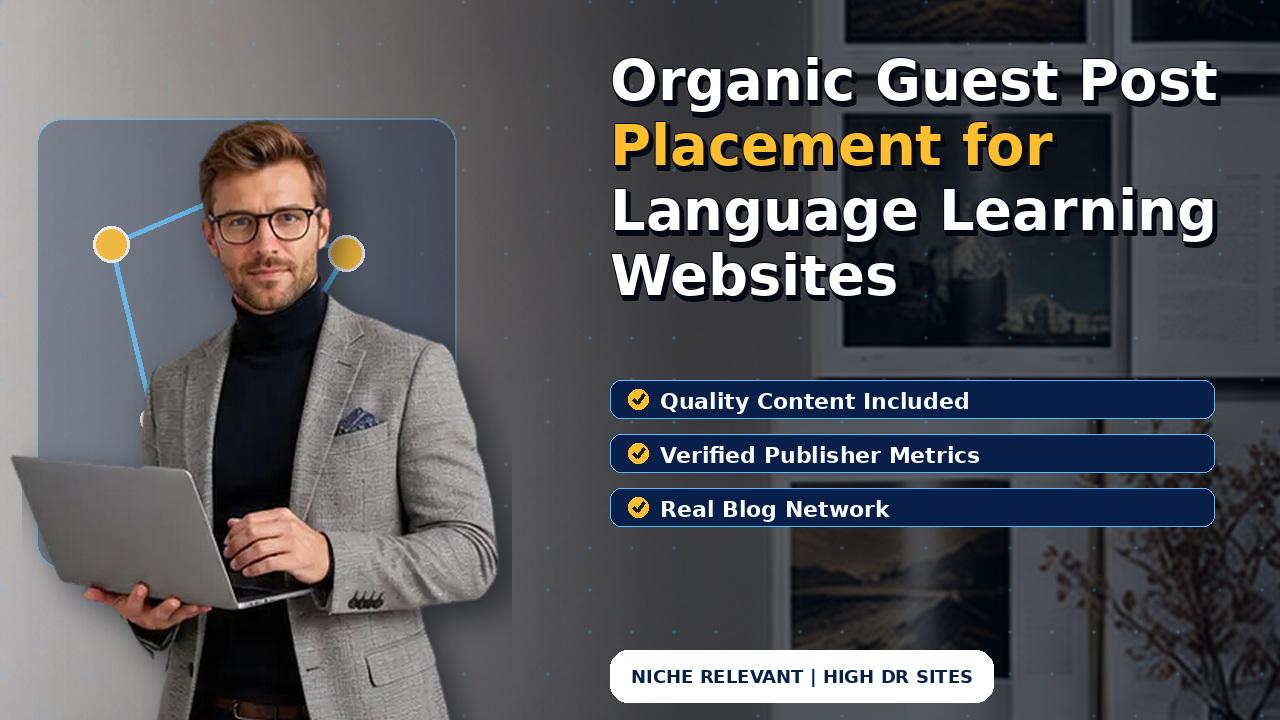 Organic Guest Post Placement for Language Learning Websites