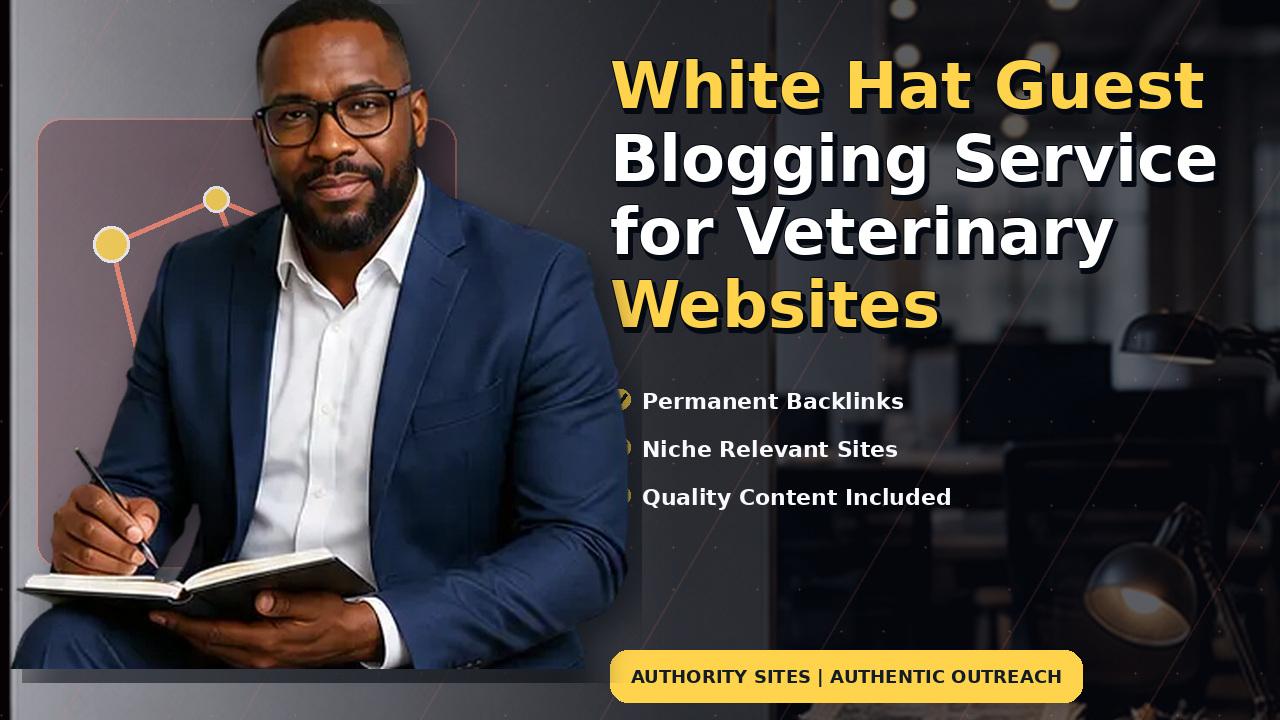 White Hat Guest Blogging Service for Veterinary Websites