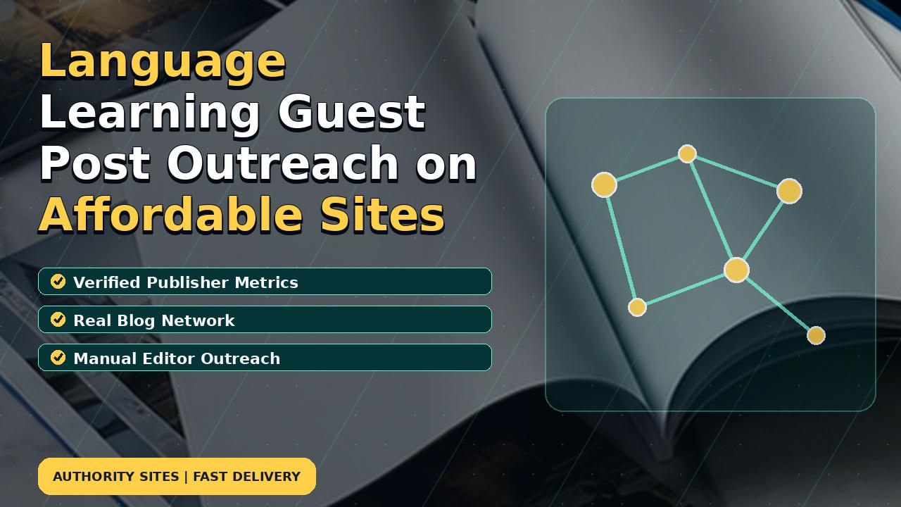 Language Learning Guest Post Outreach on Affordable Sites