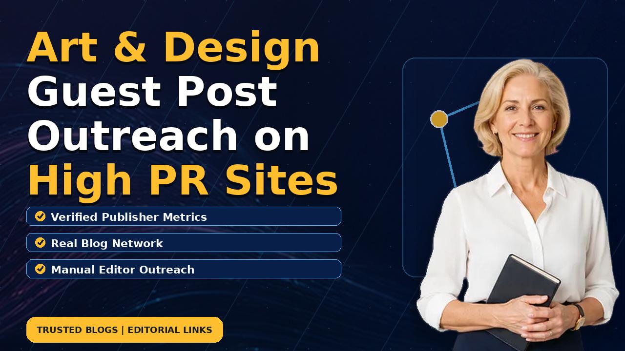 Art & Design Guest Post Outreach on High PR Sites