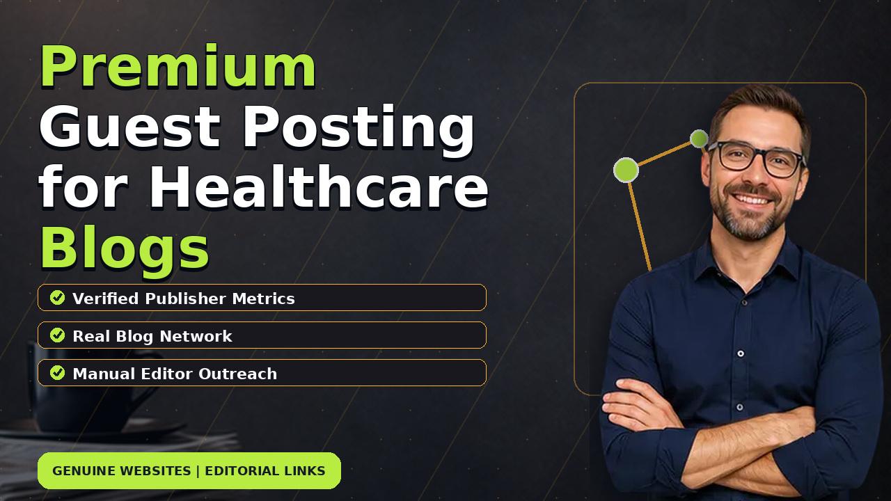 Premium Guest Posting for Healthcare Blogs