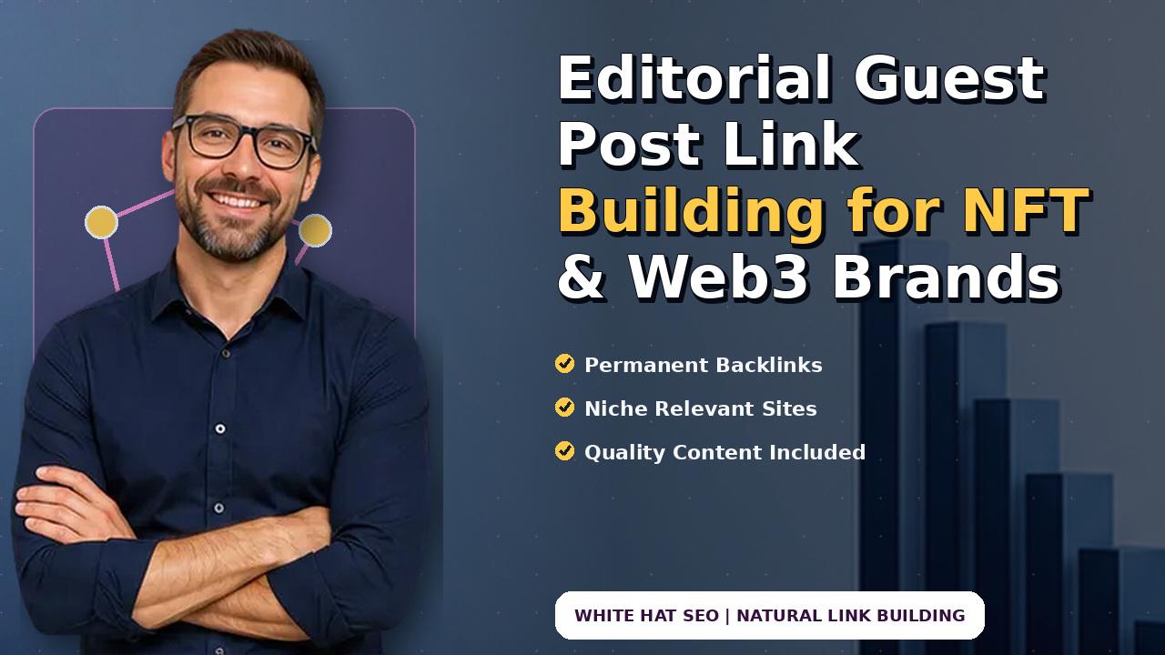 Editorial Guest Post Link Building for NFT & Web3 Brands