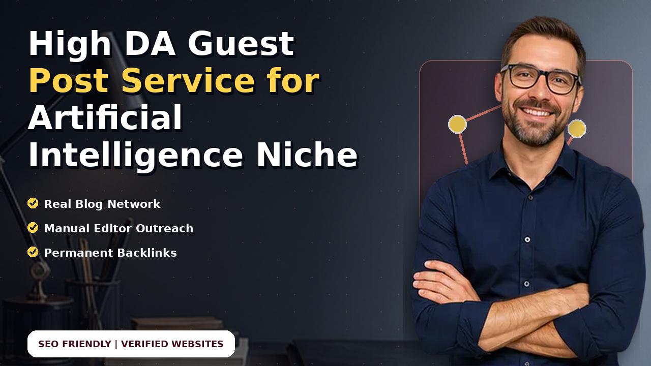 High DA Guest Post Service for Artificial Intelligence Niche