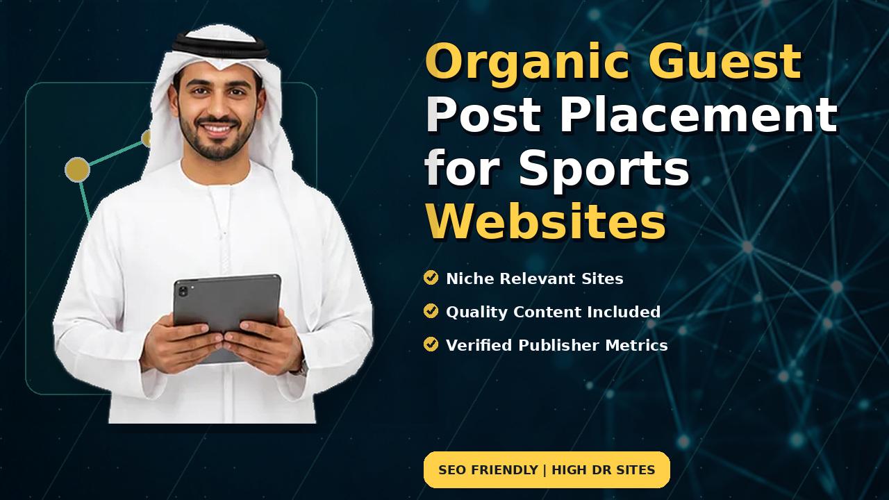 Organic Guest Post Placement for Sports Websites