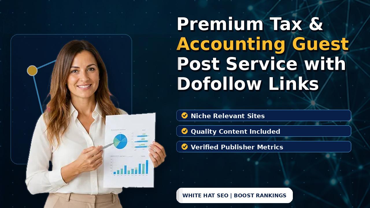 Premium Tax & Accounting Guest Post Service with Dofollow Links
