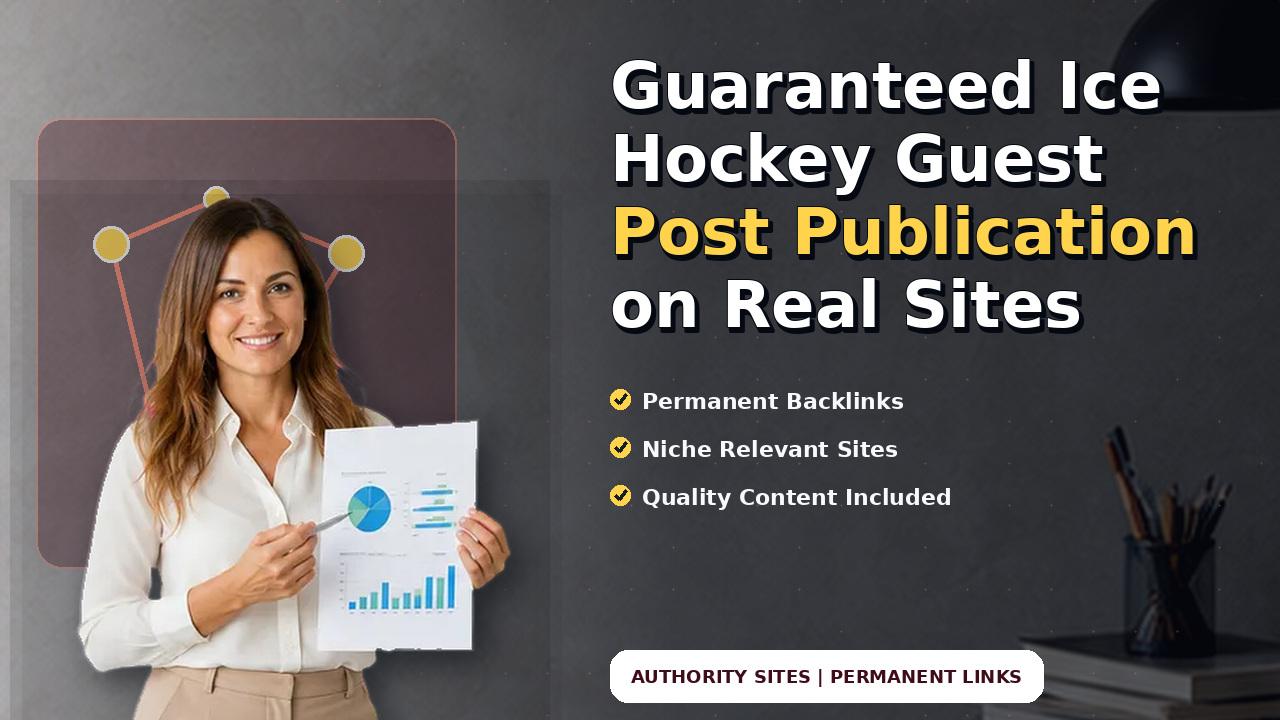 Guaranteed Ice Hockey Guest Post Publication on Real Sites