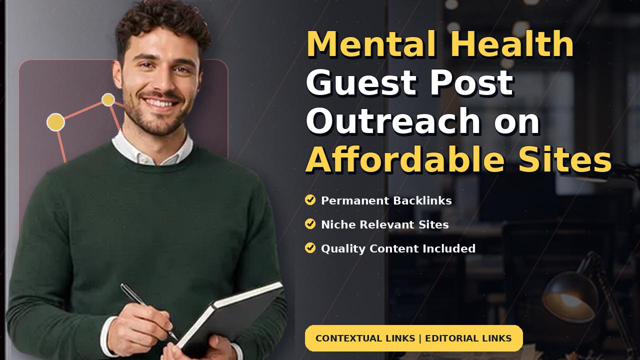 Mental Health Guest Post Outreach on Affordable Sites