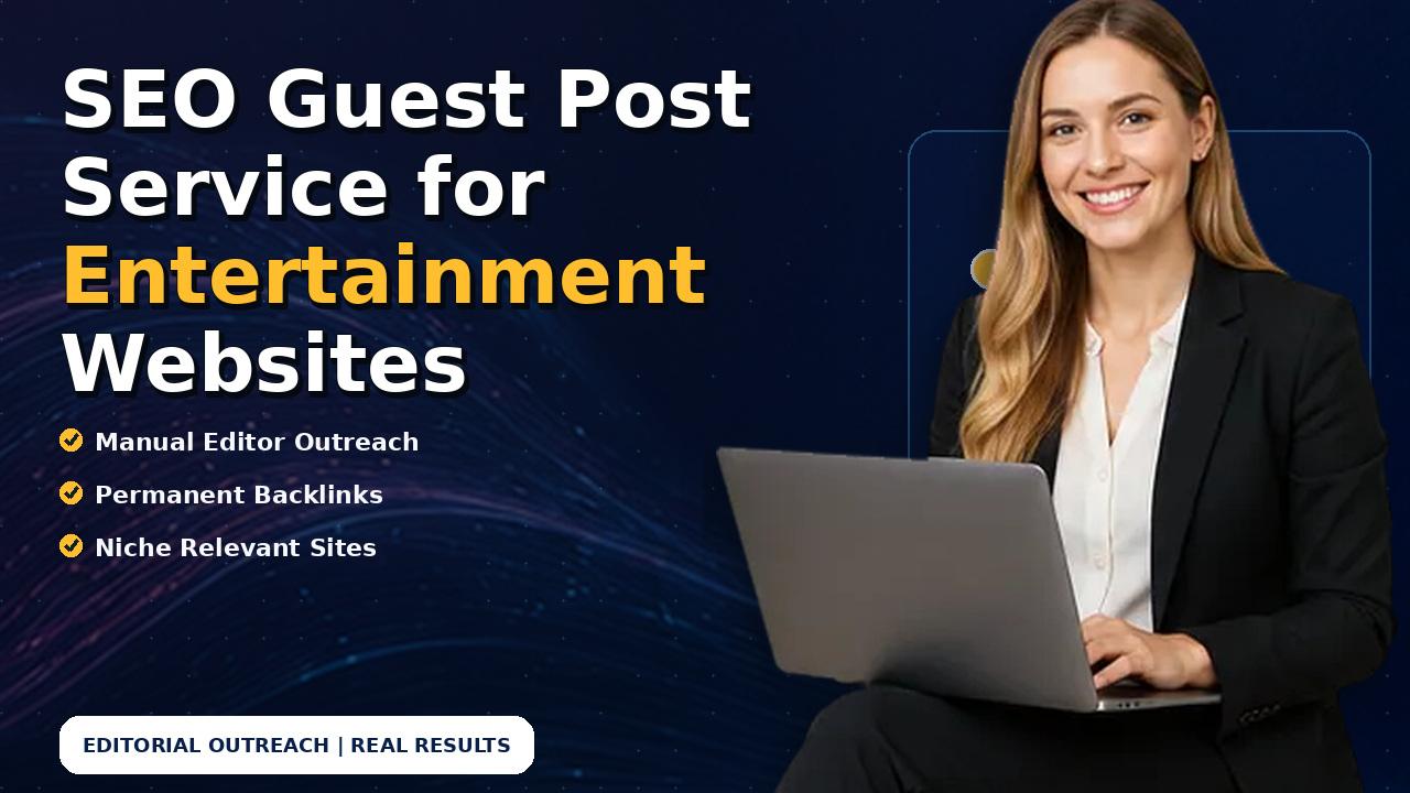 SEO Guest Post Service for Entertainment Websites