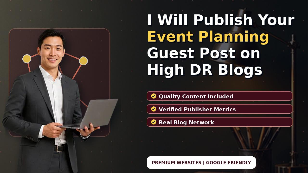 I Will Publish Your Event Planning Guest Post on High DR Blogs