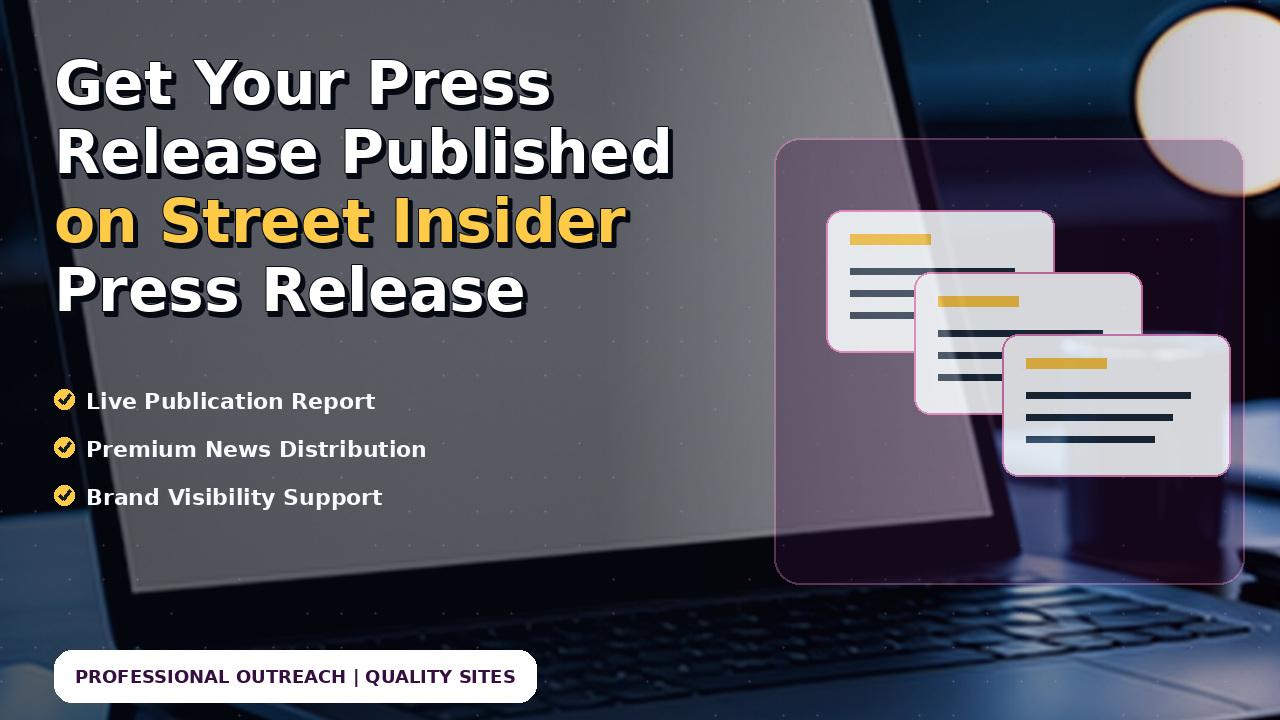 Get Your Press Release Published on Street Insider Press Release