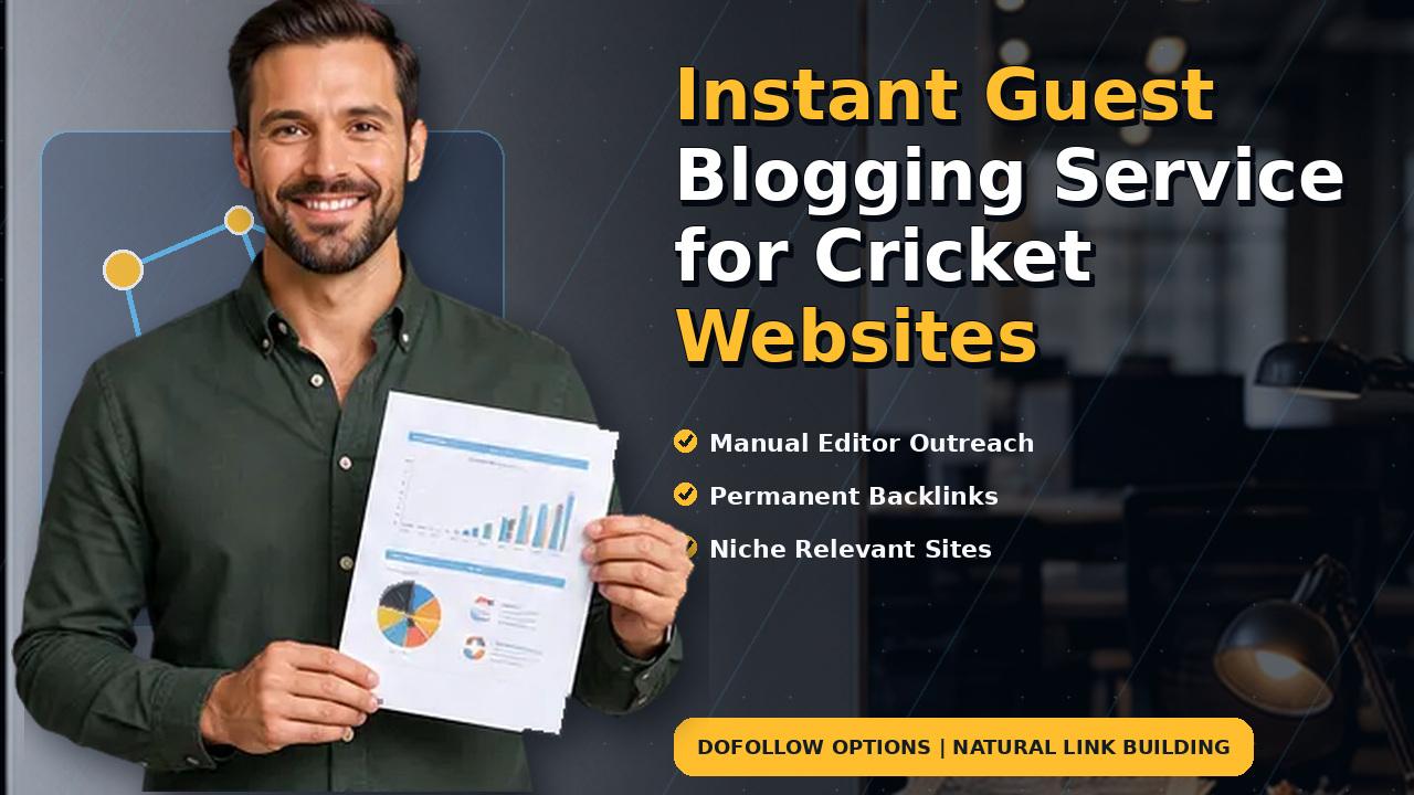 Instant Guest Blogging Service for Cricket Websites