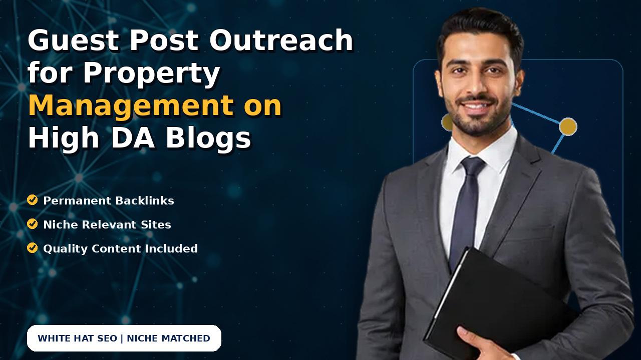 Guest Post Outreach for Property Management on High DA Blogs