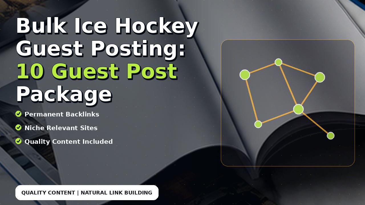 Bulk Ice Hockey Guest Posting: 10 Guest Post Package