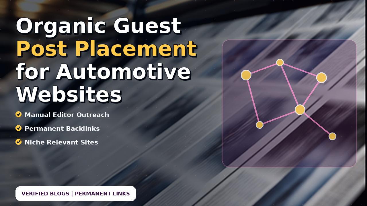 Organic Guest Post Placement for Automotive Websites