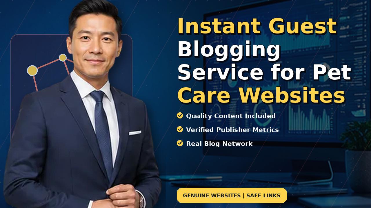 Instant Guest Blogging Service for Pet Care Websites