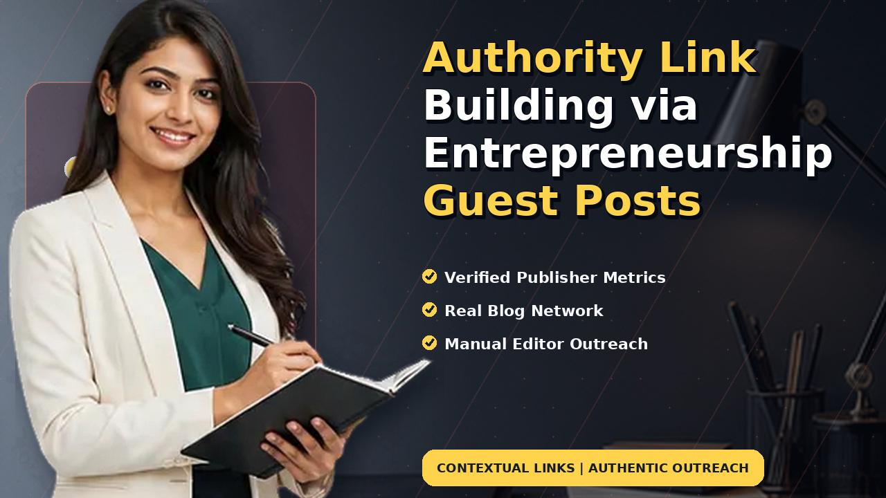 Authority Link Building via Entrepreneurship Guest Posts