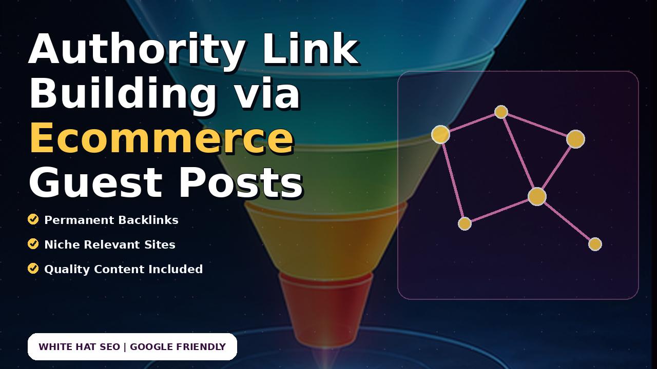 Authority Link Building via Ecommerce Guest Posts
