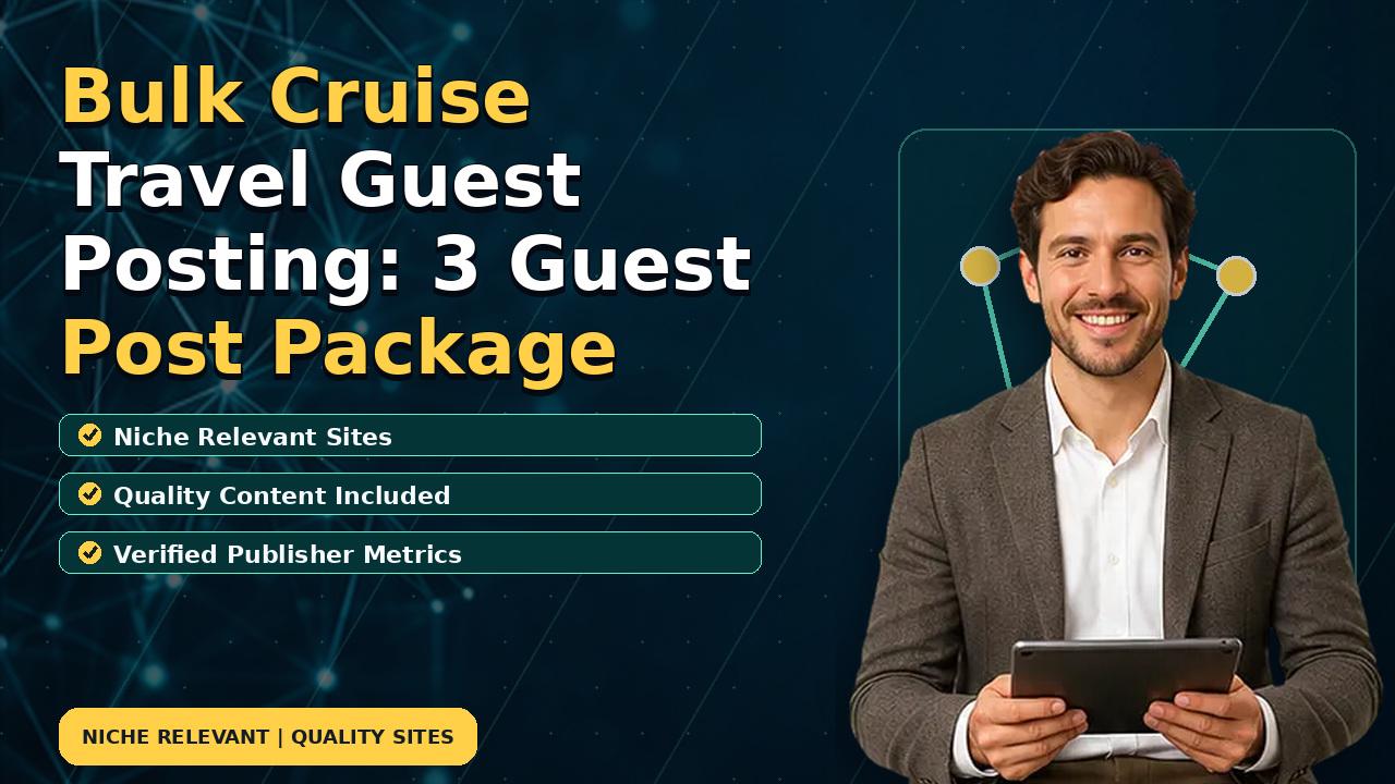 Bulk Cruise Travel Guest Posting: 3 Guest Post Package