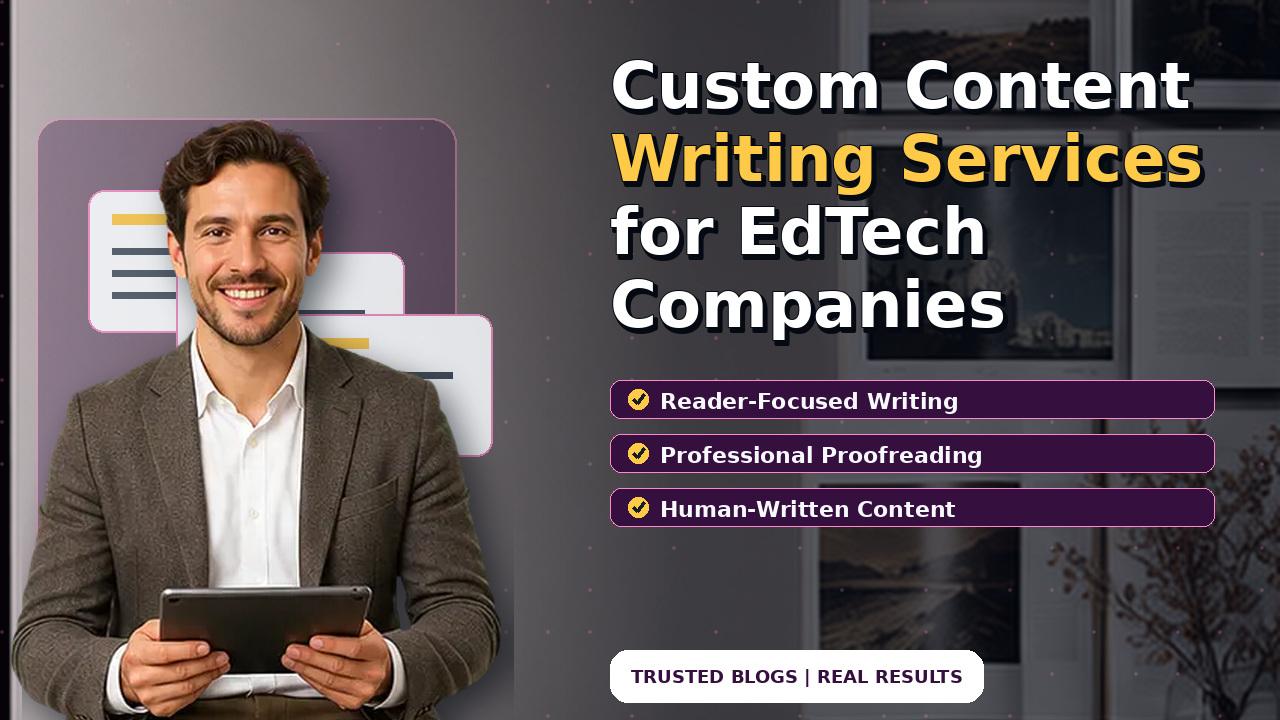 Custom Content Writing Services for EdTech Companies