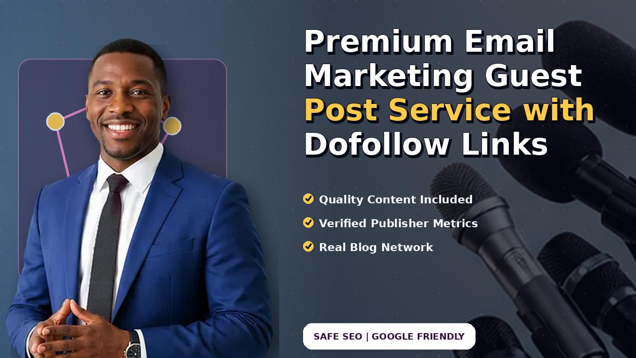Premium Email Marketing Guest Post Service with Dofollow Links