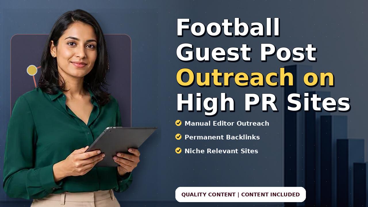 Football Guest Post Outreach on High PR Sites