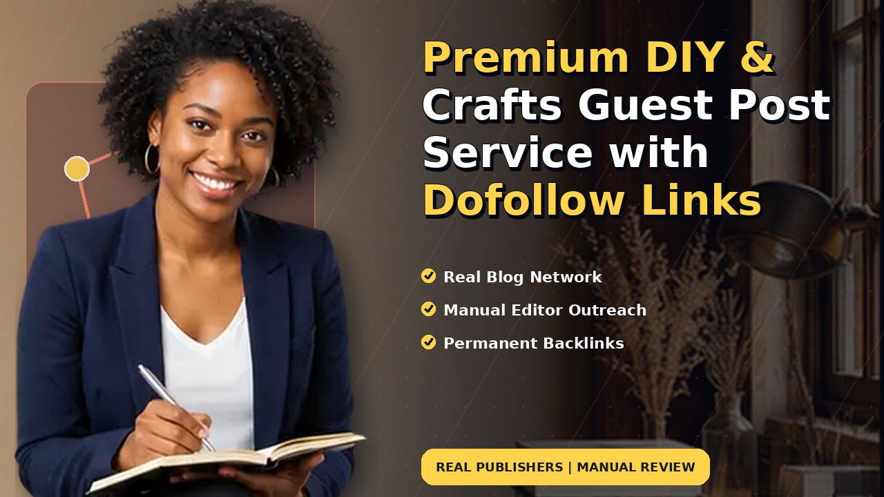 Premium DIY & Crafts Guest Post Service with Dofollow Links