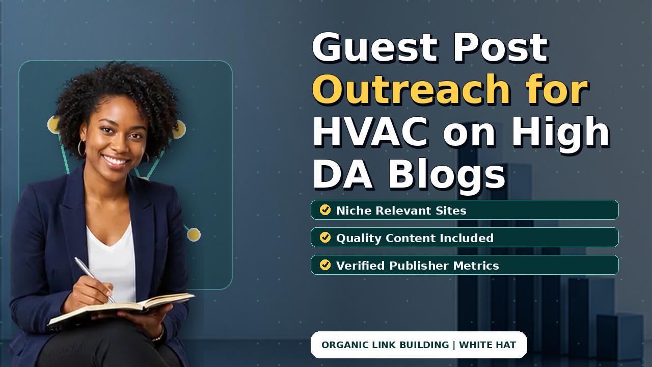 Guest Post Outreach for HVAC on High DA Blogs