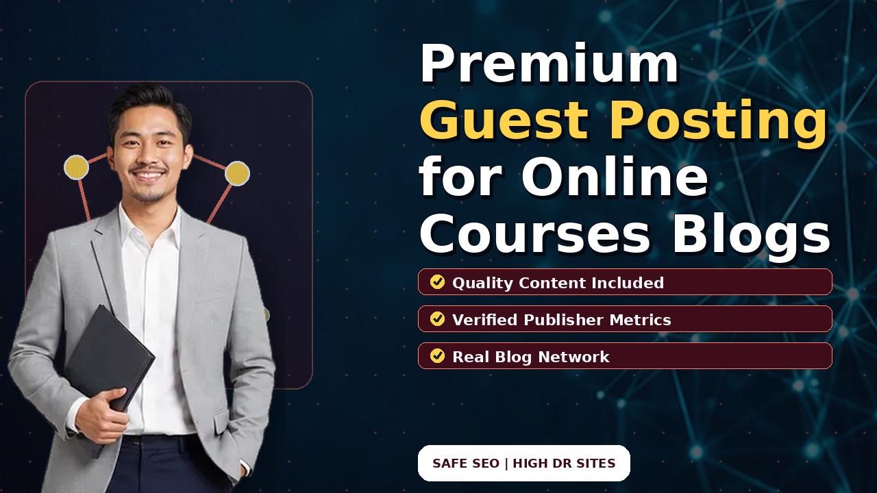 Premium Guest Posting for Online Courses Blogs
