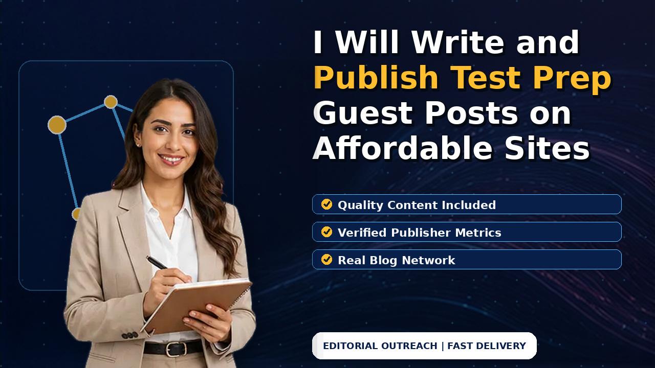 I Will Write and Publish Test Prep Guest Posts on Affordable Sites