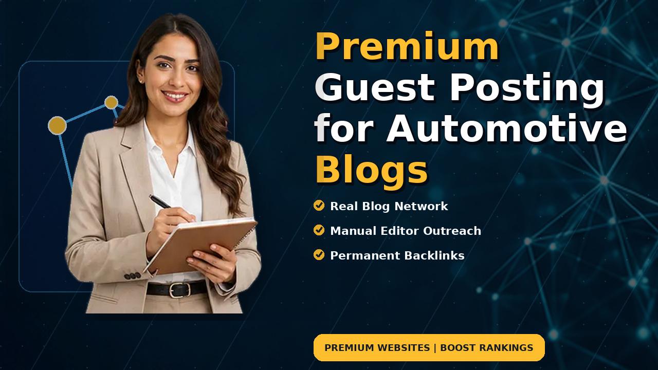 Premium Guest Posting for Automotive Blogs
