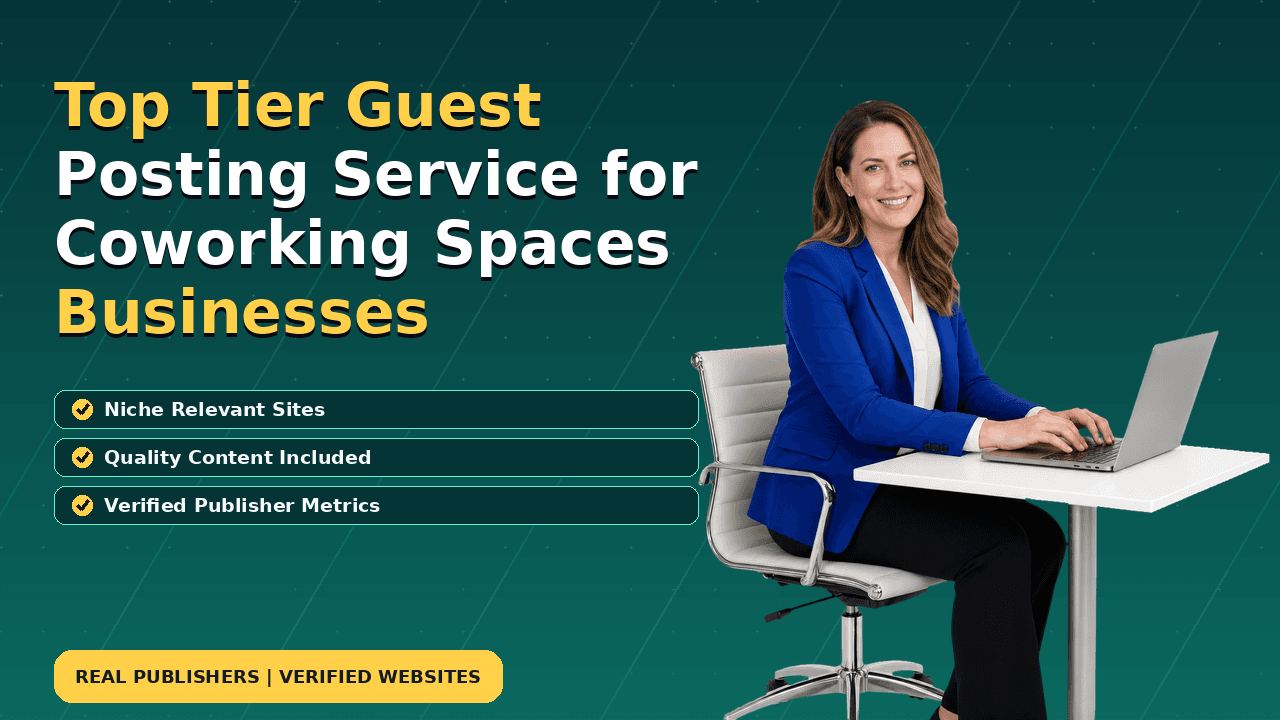 Top Tier Guest Posting Service for Coworking Spaces Businesses