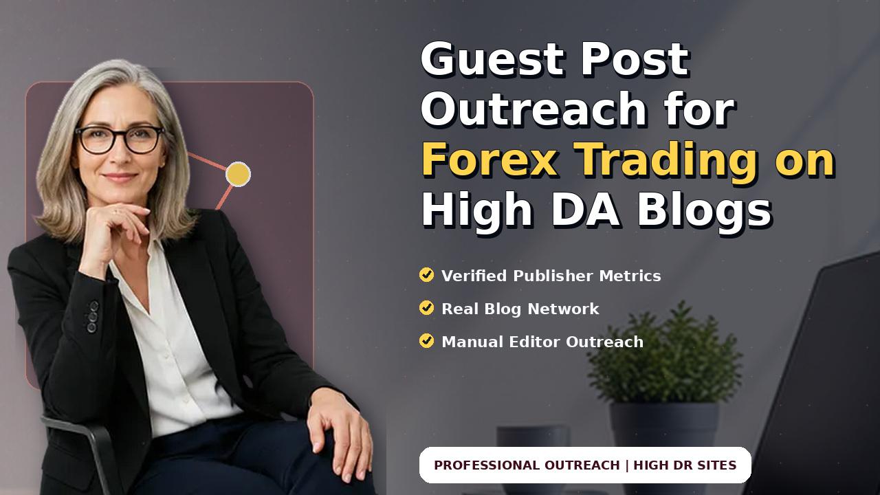 Guest Post Outreach for Forex Trading on High DA Blogs
