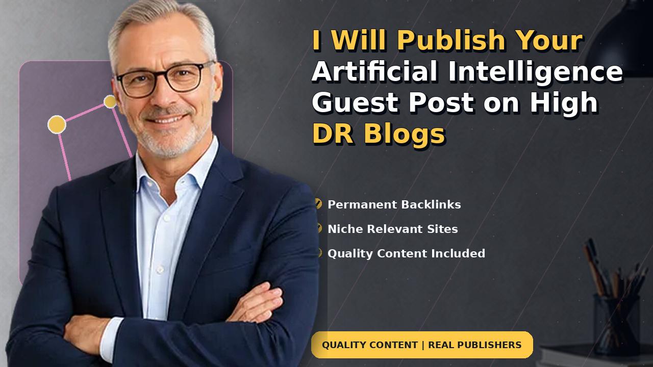 I Will Publish Your Artificial Intelligence Guest Post on High DR Blogs