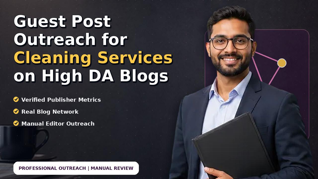 Guest Post Outreach for Cleaning Services on High DA Blogs