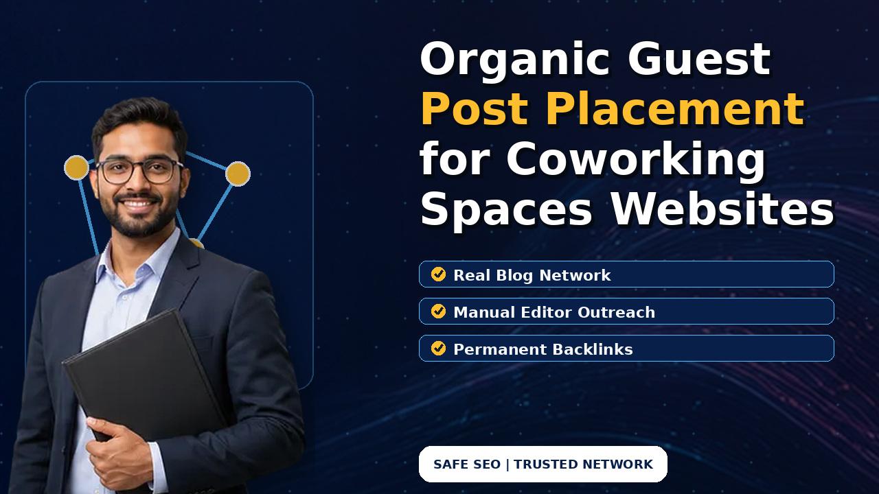 Organic Guest Post Placement for Coworking Spaces Websites