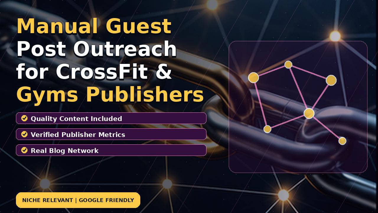 Manual Guest Post Outreach for CrossFit & Gyms Publishers