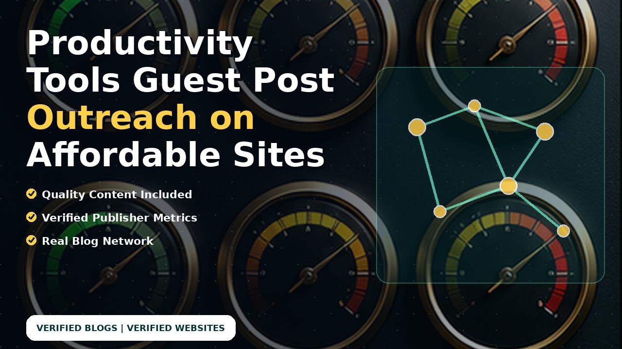 Productivity Tools Guest Post Outreach on Affordable Sites