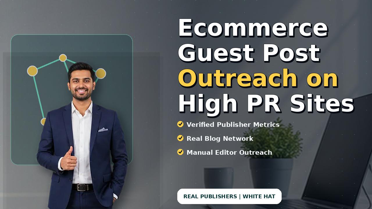 Ecommerce Guest Post Outreach on High PR Sites