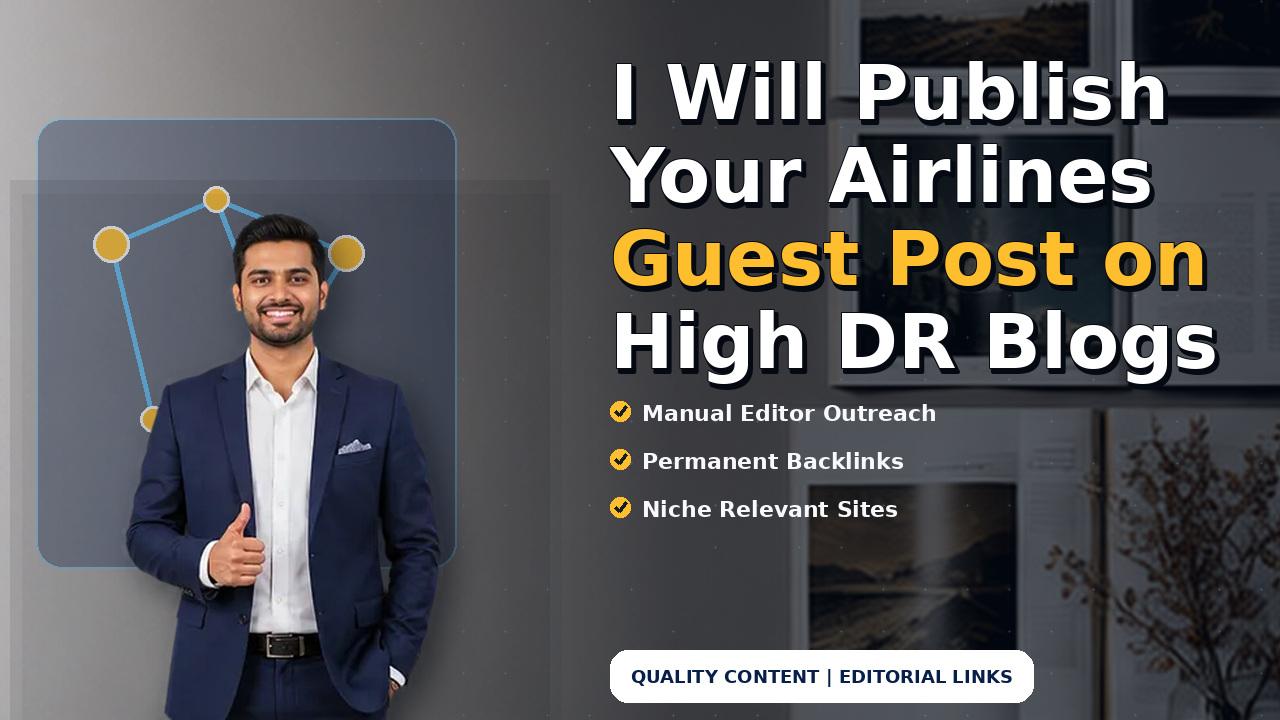 I Will Publish Your Airlines Guest Post on High DR Blogs