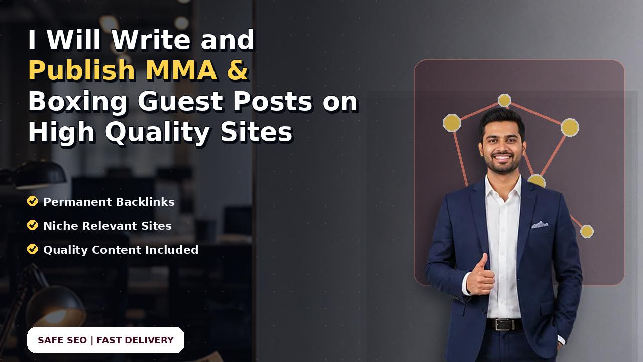 I Will Write and Publish MMA & Boxing Guest Posts on High Quality Sites