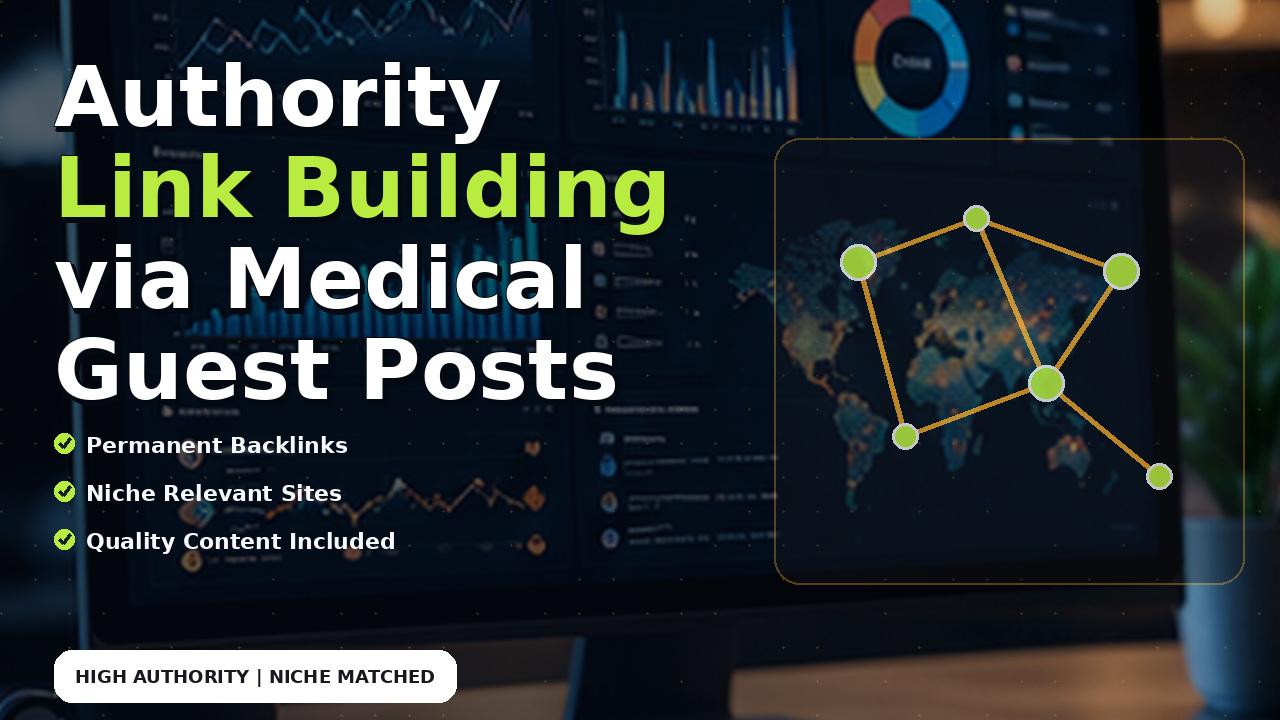 Authority Link Building via Medical Guest Posts