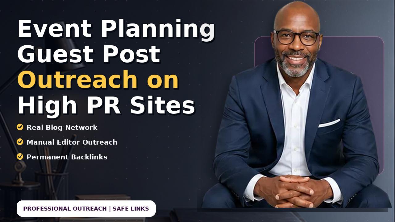 Event Planning Guest Post Outreach on High PR Sites