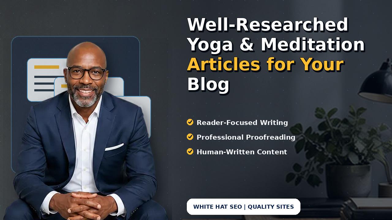 Well-Researched Yoga & Meditation Articles for Your Blog
